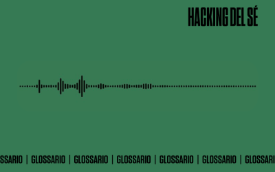 Glossario / Hacking del sé