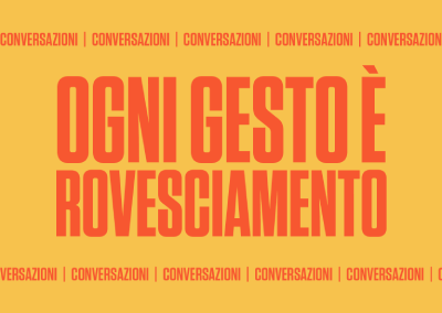 Ogni gesto è rovesciamento